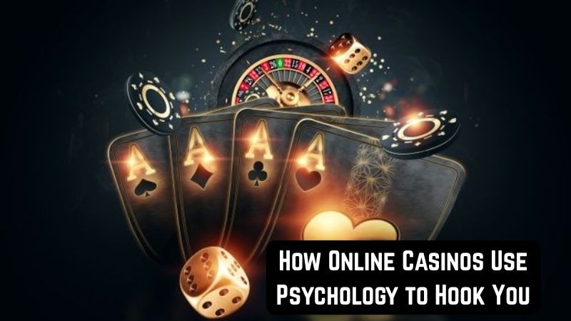 How Online Casinos Use Psychology to Hook You