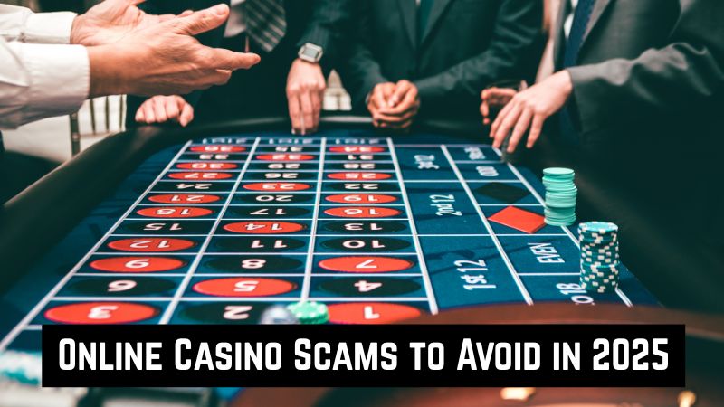 Online Casino Scams to Avoid in 2025