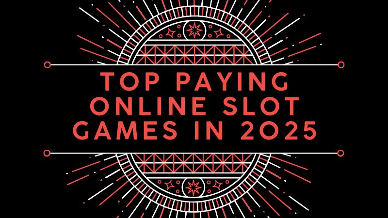 Top Paying Online Slot Games in 2025