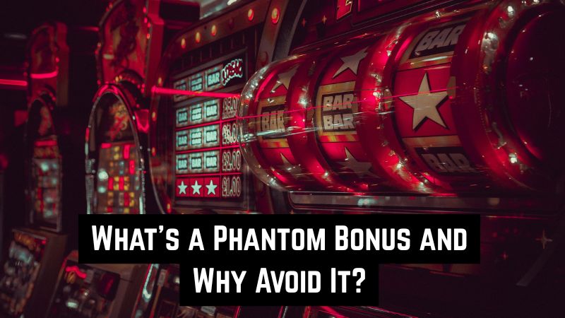 What’s a Phantom Bonus and Why Avoid It?